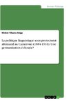 La politique linguistique sous protectorat allemand au Cameroun (1884-1916). Une germanisation échouée?