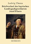 Briefwechsel des bayrischen Landtagsabgeordneten Jozef Filsers