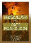 Fageria, N: Physiology of Crop Production