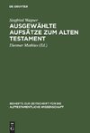 Ausgewählte Aufsätze zum Alten Testament