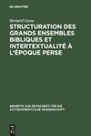 Structuration des grands ensembles bibliques et intertextualité à l'époque perse