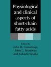 Physiological and Clinical Aspects of Short-Chain Fatty Acids