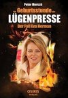 Die Geburtsstunde der Lügenpresse