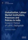 Globalization, Labour Market Institutions, Processes and Policies in India