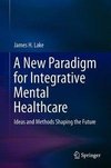 An Integrative Paradigm for Mental Health Care