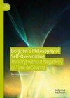 Bergson's Philosophy of Self-Overcoming