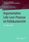 Argumentative Lehr-Lern-Prozesse im Politikunterricht