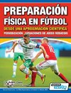 Preparación Física en Fútbol desde una Aproximación Científica - Periodización | Situaciones de juego reducido