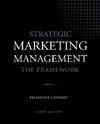 Strategic Marketing Management - The Framework, 10th Edition