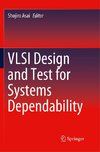 VLSI Design and Test for Systems Dependability