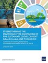 Strengthening the Environmental Dimensions of the Sustainable Development Goals in Asia and the Pacific