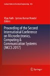 Proceeding of the Second International Conference on Microelectronics, Computing & Communication Systems (MCCS 2017)