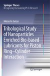 Tribological Study of Nanoparticles Enriched Bio-based Lubricants for Piston Ring-Cylinder Interaction