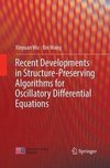 Recent Developments in Structure-Preserving Algorithms for Oscillatory Differential Equations