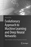 Evolutionary Approach to Machine Learning and Deep Neural Networks