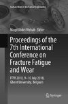 Proceedings of the 7th International Conference on Fracture Fatigue and Wear