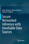 Secure Networked Inference with Unreliable Data Sources