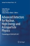 Advanced Detectors for Nuclear, High Energy and Astroparticle Physics