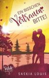 Ein bisschen Vertrauen, bitte! (Verliebt in Eden Bay 2) (Chick-Lit;Liebesroman)