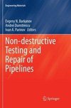 Non-destructive Testing and Repair of Pipelines