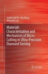 Materials Characterisation and Mechanism of Micro-Cutting in Ultra-Precision Diamond Turning