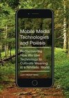 Mobile Media Technologies and Poiesis