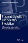 Pragmatic Idealism and Scientific Prediction