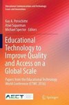 Educational Technology to Improve Quality and Access on a Global Scale