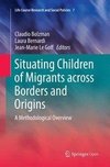 Situating Children of Migrants across Borders and Origins