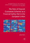 The Role of Deposit Guarantee Schemes as a Financial Safety Net in the European Union