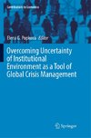 Overcoming Uncertainty of Institutional Environment as a Tool of Global Crisis Management