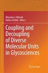 Coupling and Decoupling of Diverse Molecular Units in Glycosciences