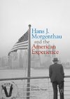 Hans J. Morgenthau and the American Experience