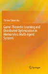 Game-Theoretic Learning and Distributed Optimization in Memoryless Multi-Agent Systems