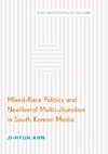 Mixed-Race Politics and Neoliberal Multiculturalism in South Korean Media