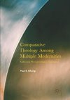 Comparative Theology Among Multiple Modernities