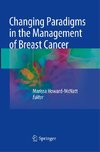 Changing Paradigms in the Management of Breast Cancer