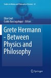 Grete Hermann - Between Physics and Philosophy