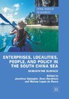 Enterprises, Localities, People, and Policy in the South China Sea