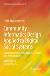 Community Informatics Design Applied to Digital Social Systems