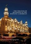 The Theater of Revisions in the Hispanic Caribbean