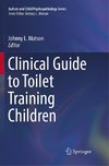 Clinical Guide to Toilet Training Children