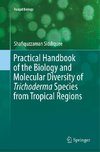 Practical Handbook of the Biology and Molecular Diversity of Trichoderma Species from Tropical Regions