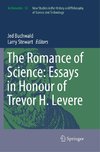 The Romance of Science: Essays in Honour of Trevor H. Levere