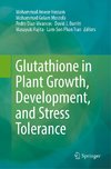 Glutathione in Plant Growth, Development, and Stress Tolerance