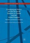 Constitutional Politics and the Territorial Question in Canada and the United Kingdom