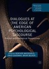 Dialogues at the Edge of American Psychological Discourse