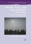 Identity, Trust, and Reconciliation in East Asia