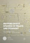 Mapping Queer Space(s) of Praxis and Pedagogy