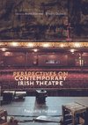 Perspectives on Contemporary Irish Theatre